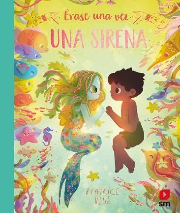 ÉRASE UNA VEZ UNA SIRENA | 9788413920580 | BLUE, BEATRICE | Llibreria La Gralla | Llibreria online de Granollers