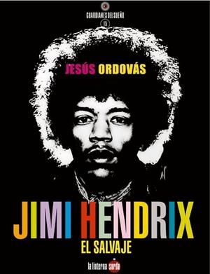 JIMI HENDRIX, EL SALVAJE | 9788412254716 | ORDOVÁS BLASCO, JESÚS | Llibreria La Gralla | Llibreria online de Granollers