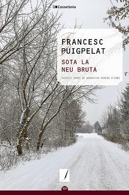 SOTA LA NEU BRUTA | 9788413560632 | PUIGPELAT VALLS, FRANCESC | Llibreria La Gralla | Librería online de Granollers