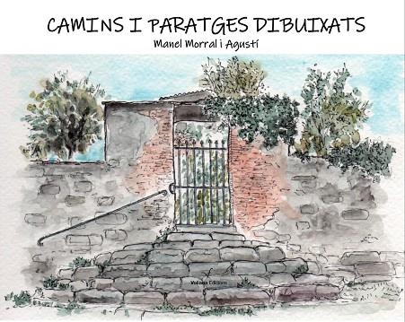 CAMINS I PARATGES DIBUIXATS | 9788412344134 | MORRAL AGUSTÍ, MANEL | Llibreria La Gralla | Librería online de Granollers
