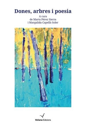 DONES, ARBRES I POESIA | 9788412344110 | CAPELLÀ SOLER, MARGALIDA/PÉREZ SIERRA, MARTA | Llibreria La Gralla | Llibreria online de Granollers