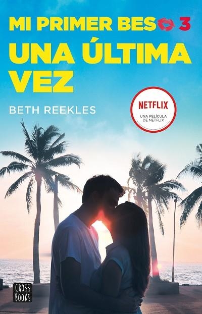 MI PRIMER BESO 3. UNA ÚLTIMA VEZ | 9788408236863 | REEKLES, BETH | Llibreria La Gralla | Llibreria online de Granollers