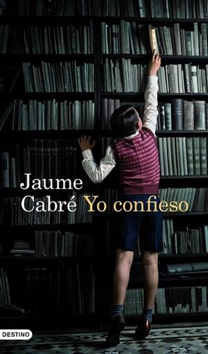 YO CONFIESO | 9788423359837 | CABRÉ, JAUME | Llibreria La Gralla | Librería online de Granollers