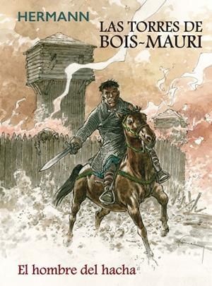 TORRES DE BOIS MAURI, LAS. EL HOMBRE DEL HACHA | 9788413425054 | HUPPEN, HERMANN | Llibreria La Gralla | Llibreria online de Granollers