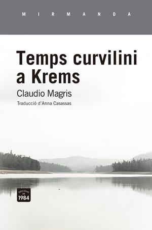 TEMPS CURVILINI A KREMS | 9788416987962 | MAGRIS, CLAUDIO | Llibreria La Gralla | Llibreria online de Granollers