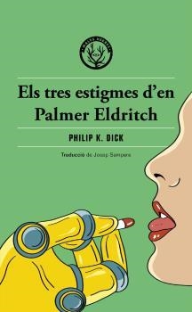 TRES ESTIGMES D'EN PALMER ELDRITCH, ELS | 9788412316568 | DICK, PHILIP K. | Llibreria La Gralla | Librería online de Granollers