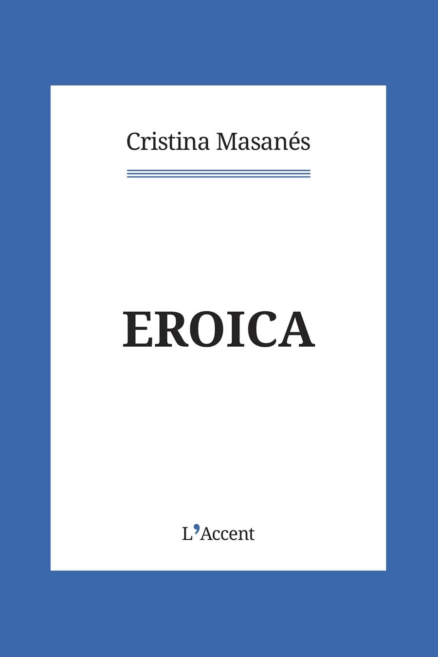 EROICA | 9788418680069 | MASANÉS, CRISTINA | Llibreria La Gralla | Llibreria online de Granollers