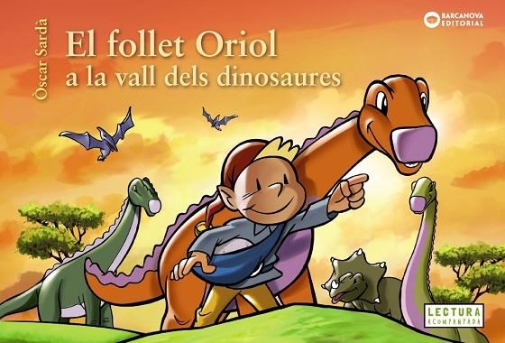 FOLLET ORIOL A LA VALL DELS DINOSAURES, EL | 9788448953829 | SARDÀ, ÒSCAR | Llibreria La Gralla | Llibreria online de Granollers