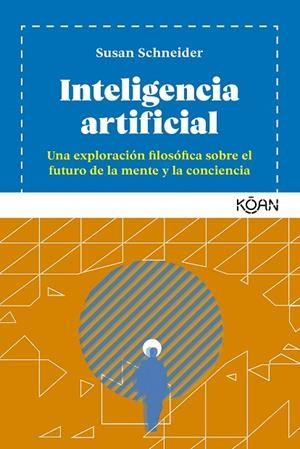 INTELIGENCIA ARTIFICIAL | 9788418223280 | SCHNEIDER, SUSAN | Llibreria La Gralla | Llibreria online de Granollers