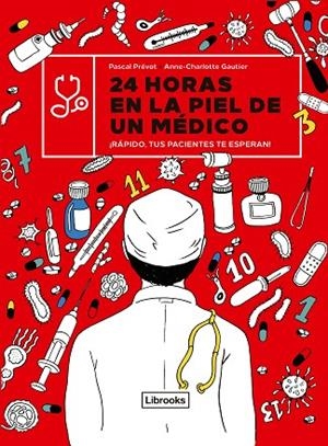 24 HORAS EN LA PIEL DE UN MÉDICO | 9788412385410 | PRÉVOT, PASCAL/GAUTIER, ANNE-CHARLOTTE | Llibreria La Gralla | Llibreria online de Granollers
