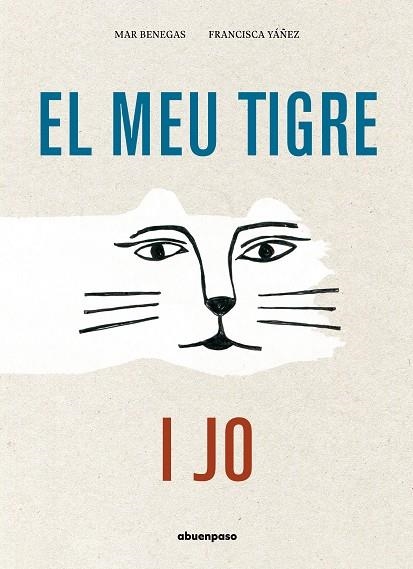 MEU TIGRE I JO, EL | 9788417555580 | BENEGAS ORTIZ, MAR | Llibreria La Gralla | Llibreria online de Granollers