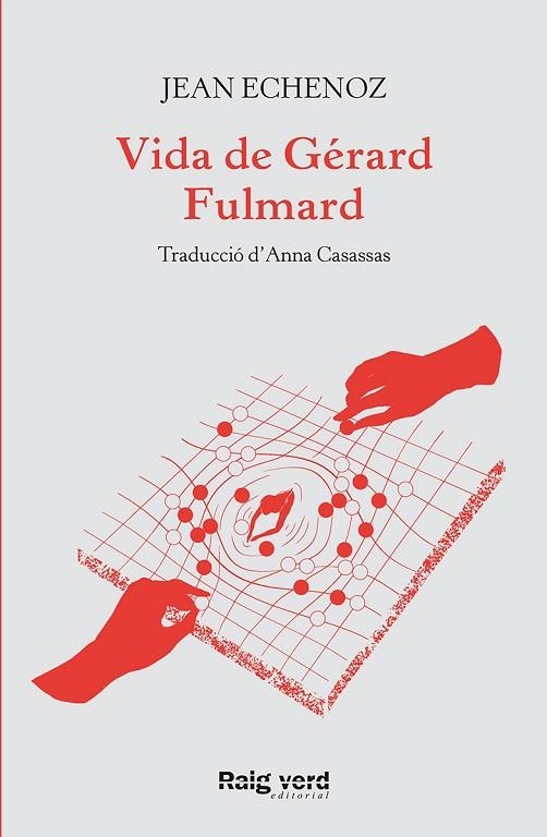 VIDA DE GÉRARD FULMARD | 9788417925635 | ECHENOZ, JEAN | Llibreria La Gralla | Librería online de Granollers