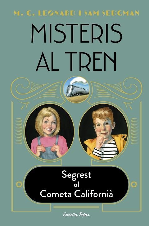 MISTERIS AL TREN 2. SEGREST AL COMETA CALIFORNIÀ | 9788413890326 | LEONARD, M.G./SEDGMAN, SAM | Llibreria La Gralla | Librería online de Granollers