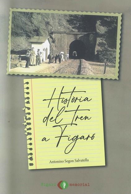 HISTÒRIA DEL TREN A FIGARÓ | 9788409324880 | SEGON SALVATELLA, ANTONINO | Llibreria La Gralla | Llibreria online de Granollers