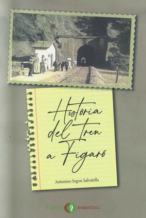 HISTÒRIA DEL TREN A FIGARÓ | 9788409324880 | SEGON SALVATELLA, ANTONINO | Llibreria La Gralla | Llibreria online de Granollers