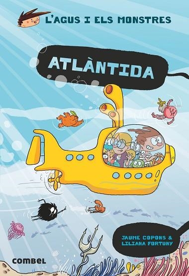 AGUS I ELS MONSTRES 20, L'. L'ATLÀNTIDA | 9788491017707 | COPONS RAMON, JAUME | Llibreria La Gralla | Librería online de Granollers
