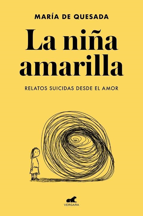 NIÑA AMARILLA, LA: EL LIBRO DE RELATOS SUICIDAS DESDE EL AMOR | 9788418045806 | DE QUESADA, MARÍA | Llibreria La Gralla | Llibreria online de Granollers