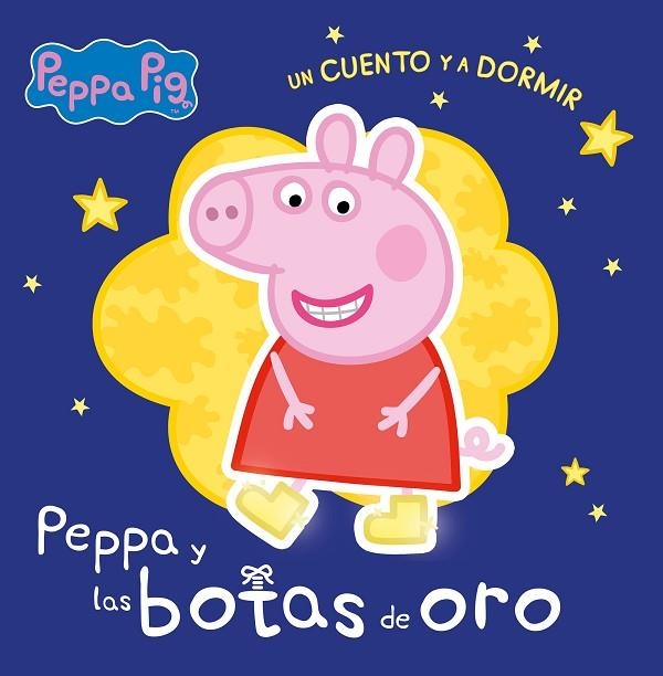 BOTAS DE ORO, LAS (PEPPA PIG. UN CUENTO Y A DORMIR) | 9788448858377 | HASBRO,/EONE, | Llibreria La Gralla | Librería online de Granollers