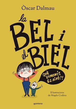 BEL I EL BIEL, LA. QUÉ DIMONIS ÉS AIXÒ? | 9788418483561 | DALMAU, OSCAR | Llibreria La Gralla | Librería online de Granollers