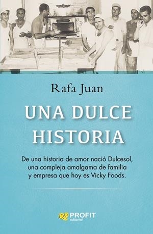 UNA DULCE HISTORIA | 9788418464515 | JUAN FERNANDEZ, RAFAEL | Llibreria La Gralla | Llibreria online de Granollers