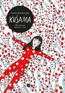 KUSAMA | 9788412309157 | MACELLARI, ELISA | Llibreria La Gralla | Llibreria online de Granollers