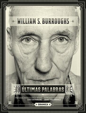 ÚLTIMAS PALABRAS | 9789878358468 | BURROUGHS, WILLIAM S./CHITARRONI, LUÍS | Llibreria La Gralla | Llibreria online de Granollers