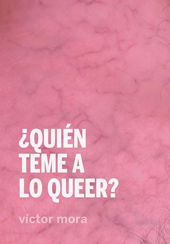 ¿QUIÉN TEME A LO QUEER? | 9788412377378 | MORA, VÍCTOR | Llibreria La Gralla | Llibreria online de Granollers