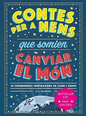 CONTES PER A NENS QUE SOMIEN CANVIAR EL MÓN | 9788418538841 | MARVEL, G.L | Llibreria La Gralla | Librería online de Granollers