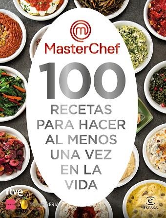 MASTERCHEF. 100 RECETAS PARA HACER AL MENOS UNA VEZ EN LA VIDA | 9788467063325 | SHINE/RTVE | Llibreria La Gralla | Llibreria online de Granollers