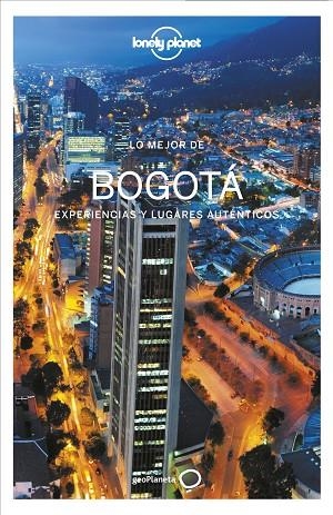 LO MEJOR DE BOGOTÁ 1 GUIA LONELY PLANET 2021 | 9788408242321 | GARZÓN CARRILLO, DIEGO | Llibreria La Gralla | Librería online de Granollers