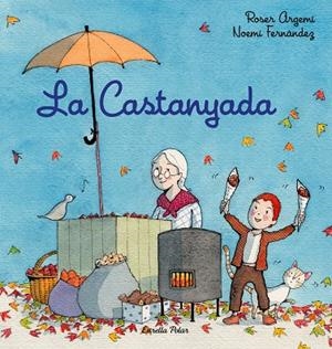 CASTANYADA, LA | 9788418443756 | FERNÀNDEZ SELVA, NOEMÍ/ARGEMÍ, ROSER | Llibreria La Gralla | Librería online de Granollers