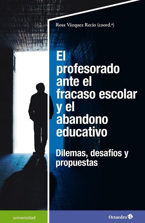 PROFESORADO ANTE EL FRACASO ESCOLAR Y EL ABANDONO EDUCATIVO, EL | 9788418615948 | VÁZQUEZ RECIO, ROSA | Llibreria La Gralla | Librería online de Granollers