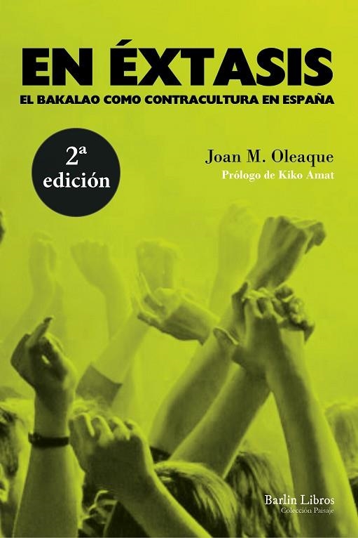 EN ÉXTASIS. EL BAKALAO COMO CONTRACULTURA EN ESPAÑA | 9788494668333 | OLEAQUE, JOAN M. | Llibreria La Gralla | Librería online de Granollers