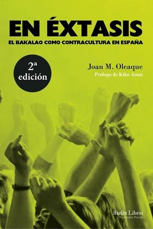 EN ÉXTASIS. EL BAKALAO COMO CONTRACULTURA EN ESPAÑA | 9788494668333 | OLEAQUE, JOAN M. | Llibreria La Gralla | Librería online de Granollers