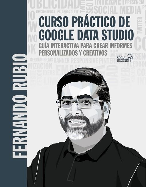 CURSO PRÁCTICO DE GOOGLE DATA STUDIO | 9788441544321 | RUBIO AHUMADA, FERNANDO | Llibreria La Gralla | Llibreria online de Granollers