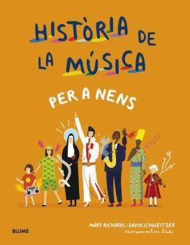 HISTÒRIA DE LA MÚSICA PER A NENS | 9788418459665 | RICHARDS, MARY/SCHWEITZER, DAVID/BLAKE, ROSE | Llibreria La Gralla | Llibreria online de Granollers