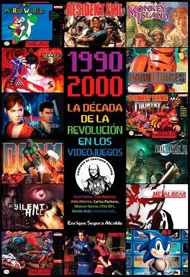 1990-2000 LA DÉCADA DE LA REVOLUCIÓN EN LOS VIDEOJUEGOS | 9788418898068 | SEGURA ALCALDE, ENRIQUE | Llibreria La Gralla | Llibreria online de Granollers