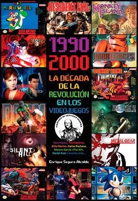 1990-2000 LA DÉCADA DE LA REVOLUCIÓN EN LOS VIDEOJUEGOS | 9788418898068 | SEGURA ALCALDE, ENRIQUE | Llibreria La Gralla | Librería online de Granollers