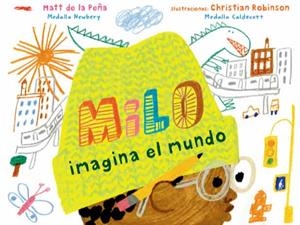 MILO IMAGINA EL MUNDO | 9788412314380 | DE LA PEÑA, MATT | Llibreria La Gralla | Librería online de Granollers