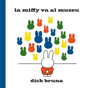 MIFFY VA AL MUSEU, LA | 9788412368529 | BRUNA, DICK | Llibreria La Gralla | Librería online de Granollers