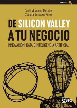 DE SILICON VALLEY A TU NEGOCIO | 9788418415906 | VILLASECA MORALES, DAVID/GONZÁLEZ PÉREZ, SUSANA | Llibreria La Gralla | Librería online de Granollers
