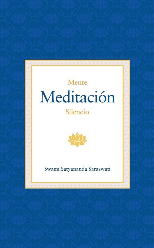 MENTE, MEDITACIÓN Y SILENCIO | 9788494906985 | SATYANANDA SARASWATI, SWAMI | Llibreria La Gralla | Llibreria online de Granollers