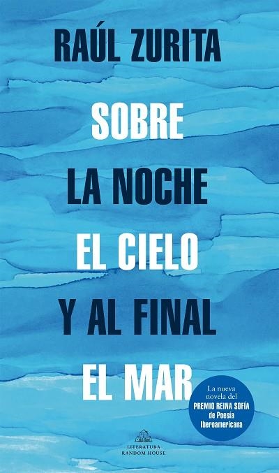 SOBRE LA NOCHE EL CIELO Y AL FINAL EL MAR | 9788439739265 | ZURITA, RAUL | Llibreria La Gralla | Llibreria online de Granollers