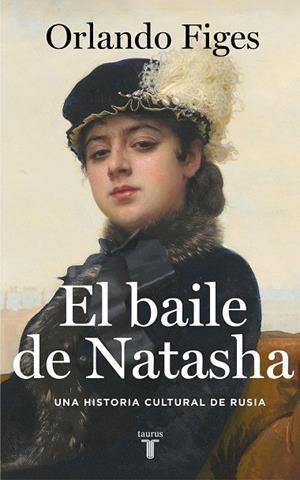 BAILE DE NATASHA, EL | 9788430624263 | FIGES, ORLANDO | Llibreria La Gralla | Librería online de Granollers