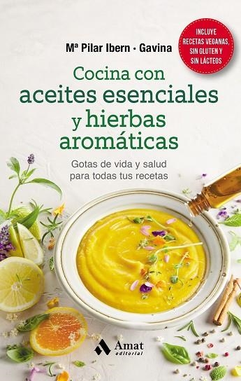 COCINA CON ACEITES ESENCIALES Y HIERBAS AROMÁTICAS | 9788418114823 | IBERN GARCIA, MARIA PILAR; GAVINA | Llibreria La Gralla | Llibreria online de Granollers