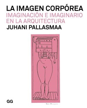 IMAGEN CORPÓREA, LA | 9788425233128 | PALLASMAA, JUHANI | Llibreria La Gralla | Librería online de Granollers