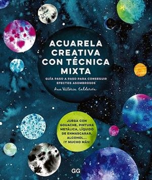 ACUARELA CREATIVA CON TÉCNICA MIXTA | 9788425233364 | CALDERÓN, ANA VICTORIA | Llibreria La Gralla | Librería online de Granollers
