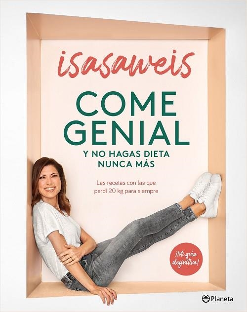 COME GENIAL Y NO HAGAS DIETA NUNCA MÁS | 9788408246190 | ISASAWEIS | Llibreria La Gralla | Librería online de Granollers