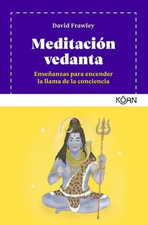 MEDITACIÓN VEDANTA | 9788418223327 | FRAWLEY, DAVID | Llibreria La Gralla | Llibreria online de Granollers
