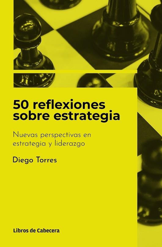 50 REFLEXIONES SOBRE ESTRATEGIA | 9788412355420 | TORRES, DIEGO | Llibreria La Gralla | Llibreria online de Granollers